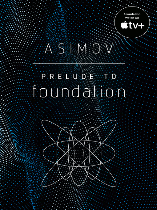 Title details for Prelude to Foundation by Isaac Asimov - Available